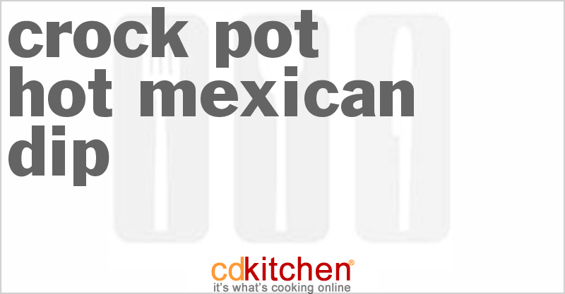 Hot Mexican Dip - CDKitchen.com