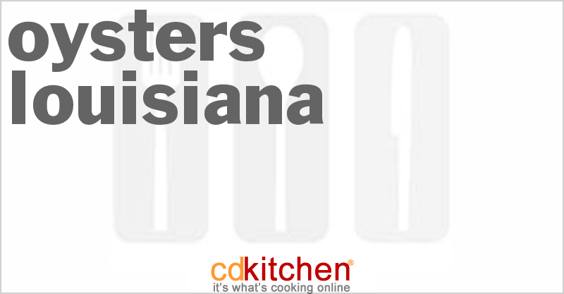 Oysters Louisiana - CDKitchen.com