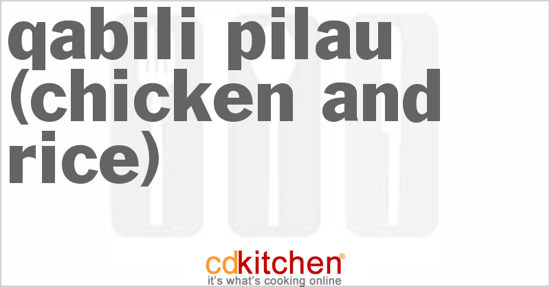 Qabili Pilau (Chicken and Rice) - CDKitchen.com