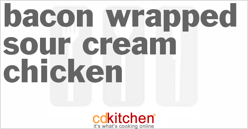 Bacon-Wrapped Sour Cream Chicken - CDKitchen.com