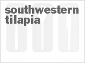 recipe for southwestern tilapia
