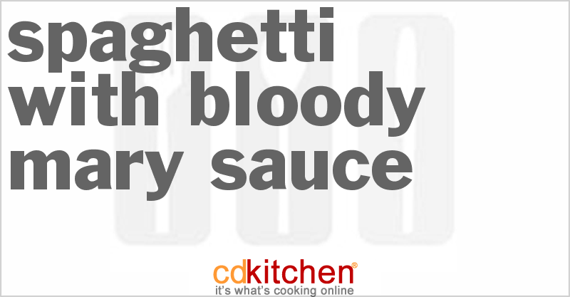 Spaghetti With Bloody Mary Sauce - CDKitchen.com