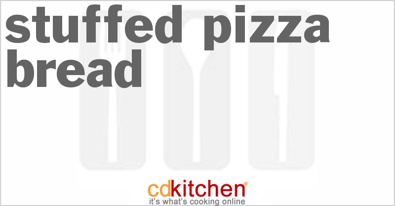 Stuffed Pizza Bread - CDKitchen.com