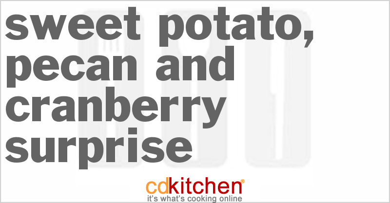 Sweet Potato, Pecan And Cranberry Surprise - CDKitchen.com