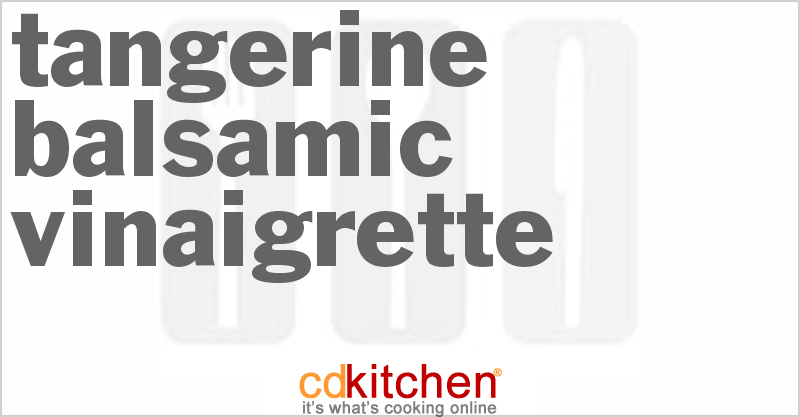 Tangerine Balsamic Vinaigrette - CDKitchen.com