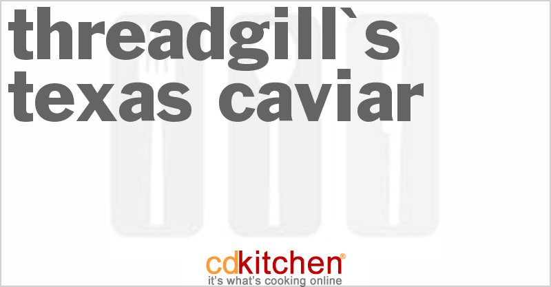 Threadgill's Texas Caviar - CDKitchen.com