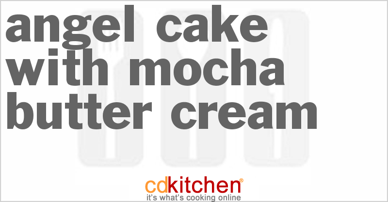 Angel Cake With Mocha Butter Cream Recipe