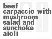recipe for beef carpaccio with mushroom salad and sunchoke aioli