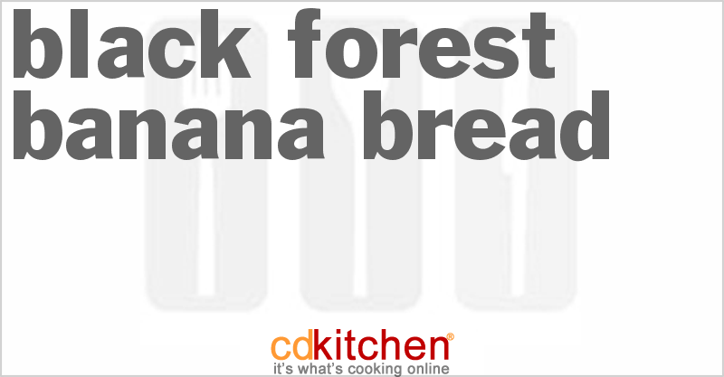 Black Forest Banana Bread - CDKitchen.com