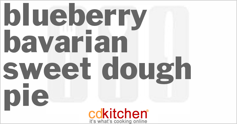 Blueberry Bavarian Sweet Dough Pie - CDKitchen.com