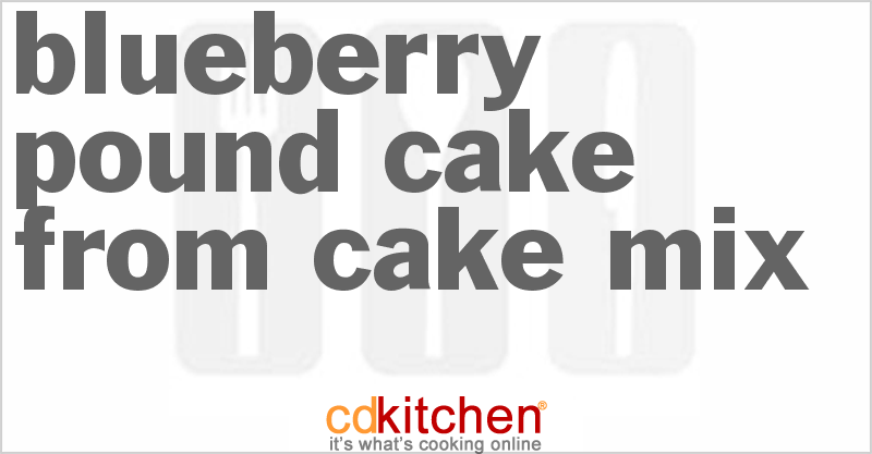 Blueberry Pound Cake From Cake Mix - CDKitchen.com