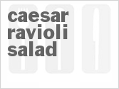 recipe for caesar ravioli salad
