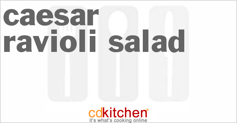 Caesar Ravioli Salad - CDKitchen.com