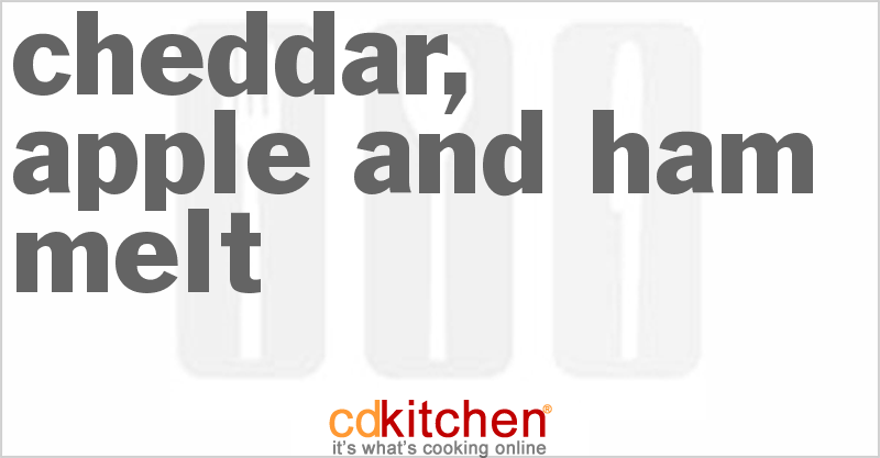 Cheddar, Apple And Ham Melt - CDKitchen.com