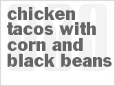 recipe for chicken tacos with corn and black beans