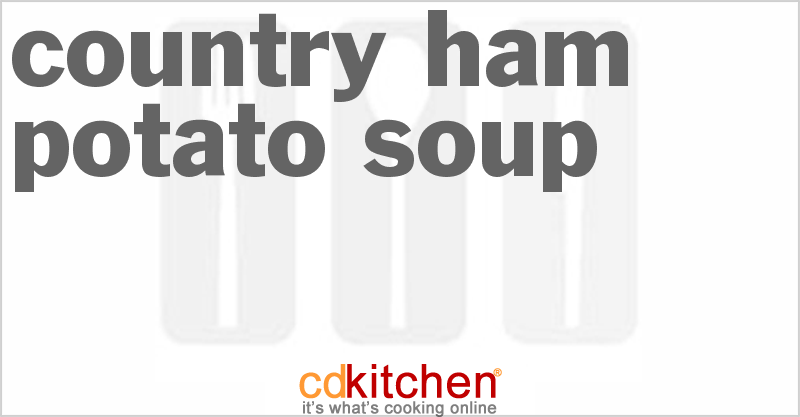 Country Ham Potato Soup - CDKitchen.com
