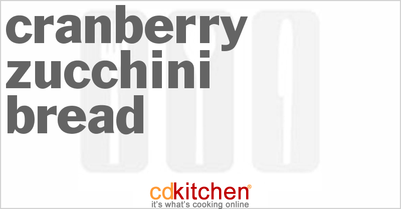 Cranberry Zucchini Bread - CDKitchen.com