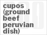 recipe for cupos (ground beef peruvian dish)