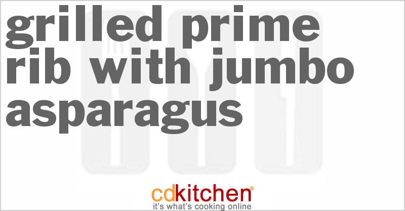 Grilled Prime Rib With Jumbo Asparagus - CDKitchen.com