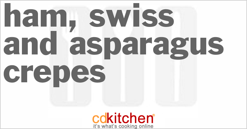 Ham, Swiss And Asparagus Crepes - CDKitchen.com