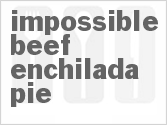 recipe for impossible beef enchilada pie