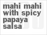 recipe for mahi mahi with spicy papaya salsa