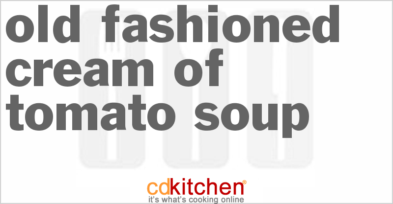 Old Fashioned Cream of Tomato Soup - CDKitchen.com