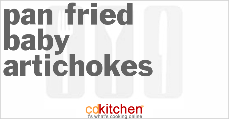Pan Fried Baby Artichokes - CDKitchen.com