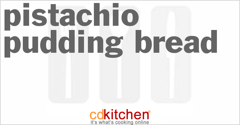 Pistachio Pudding Bread - CDKitchen.com