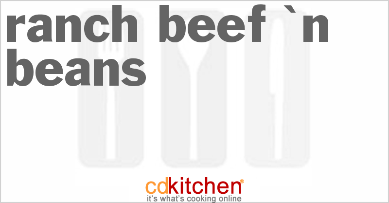 Ranch Beef 'n Beans - CDKitchen.com