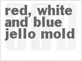 recipe for red, white and blue jello mold