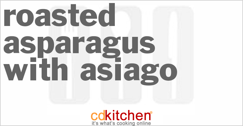 Roasted Asparagus with Asiago - CDKitchen.com