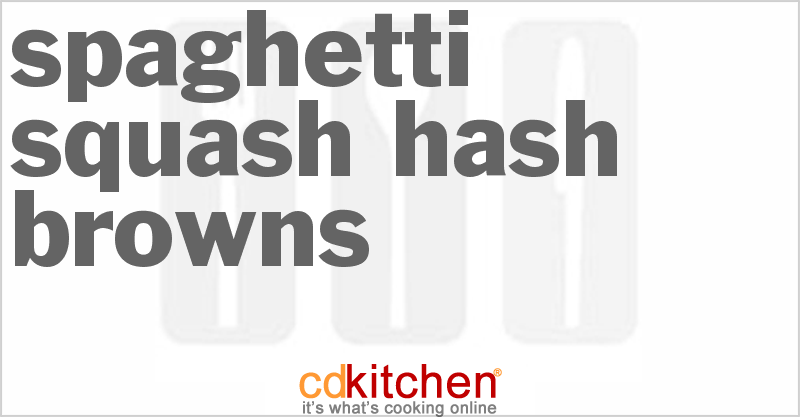 Spaghetti Squash Hash Browns - CDKitchen.com