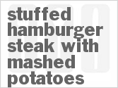 recipe for stuffed hamburger steak with mashed potatoes