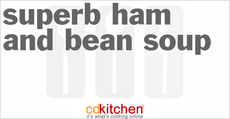 Superb Ham and Bean Soup - CDKitchen.com