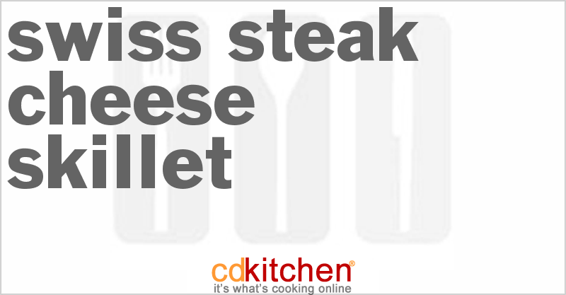 Swiss Steak Cheese Skillet - CDKitchen.com