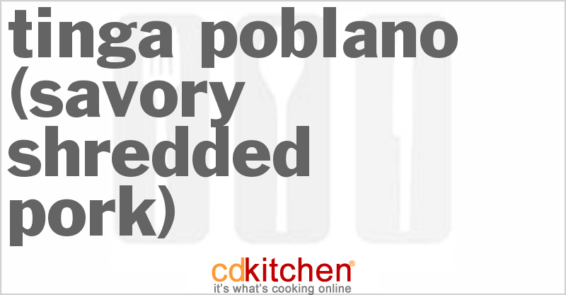 Tinga Poblano (Savory Shredded Pork) - CDKitchen.com
