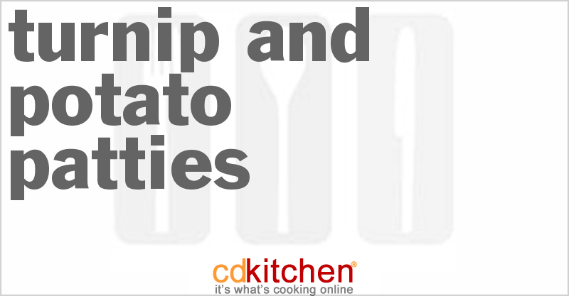 Turnip and Potato Patties - CDKitchen.com
