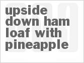 recipe for upside-down ham loaf with pineapple