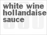 recipe for white wine hollandaise sauce