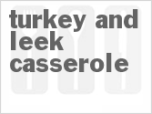 Turkey and Leek Casserole