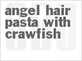 recipe for angel hair pasta with crawfish