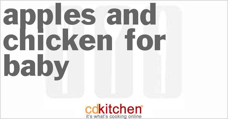 Apples And Chicken for Baby - CDKitchen.com