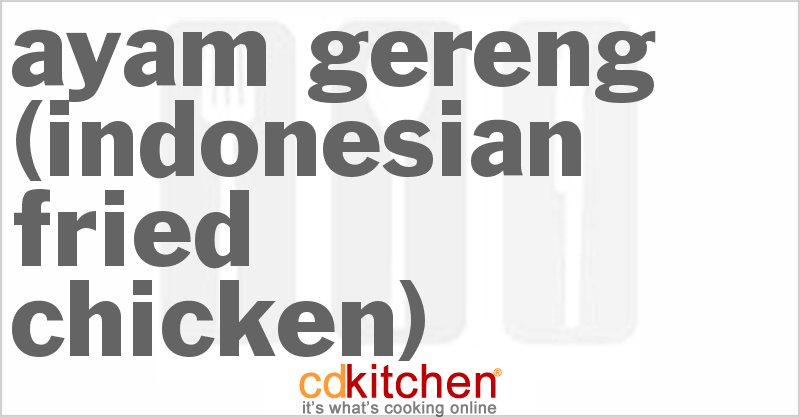 Ayam Gereng (Indonesian Fried Chicken) - CDKitchen.com