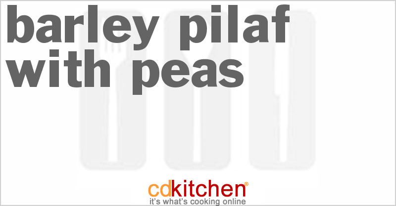 Barley Pilaf with Peas - CDKitchen.com