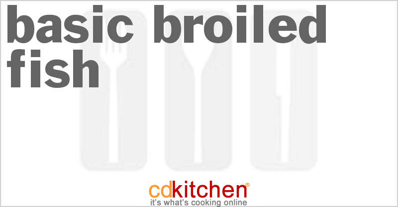 Basic Broiled Fish - CDKitchen.com
