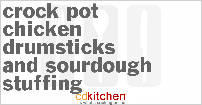Chicken Drumsticks and Sourdough Stuffing - CDKitchen.com