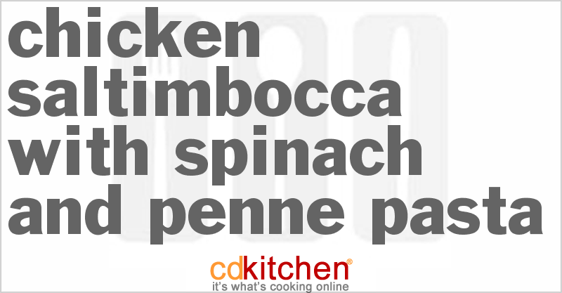 Chicken Saltimbocca With Spinach And Penne Pasta - CDKitchen.com