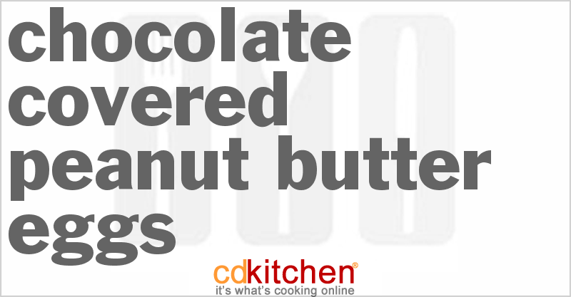 Chocolate Covered Peanut Butter Eggs - CDKitchen.com