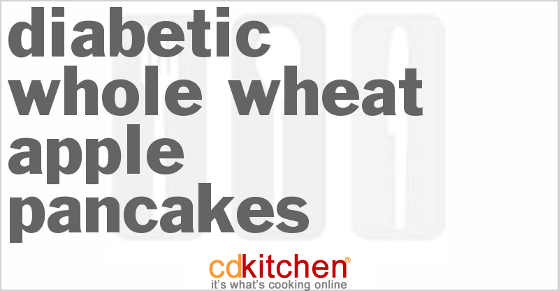 Diabetic Whole Wheat-Apple Pancakes - CDKitchen.com
